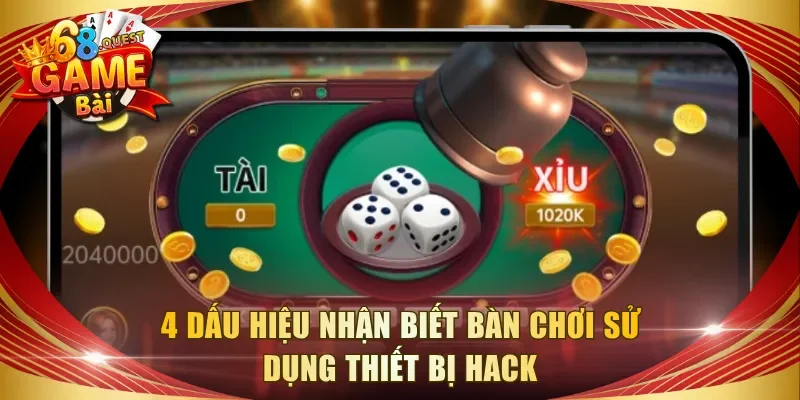 4 dấu hiệu nhận biết bàn chơi sử dụng thiết bị hack