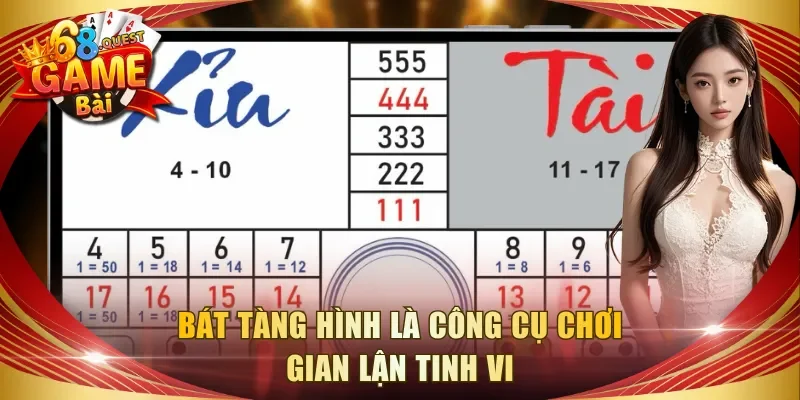 Bát tàng hình là công cụ chơi gian lận tinh vi