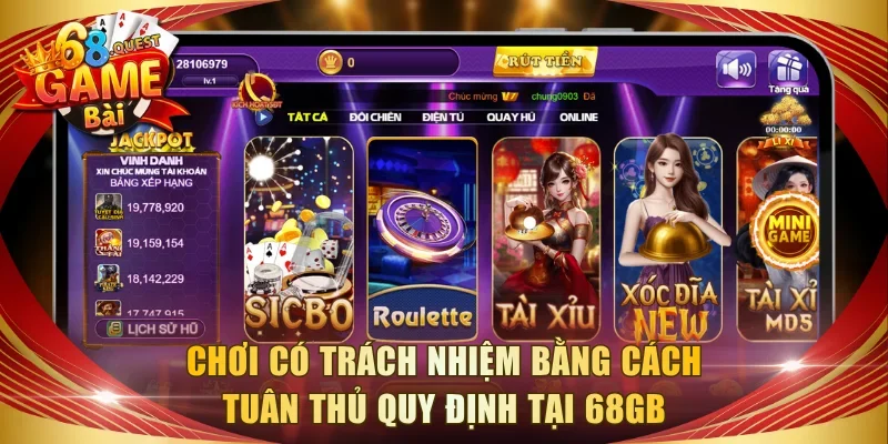 Chơi có trách nhiệm bằng cách tuân thủ quy định tại 68GB