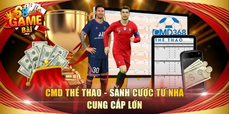 CMD Thể thao - Sảnh cược từ nhà cung cấp lớn