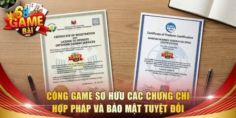 Cổng game sở hữu các chứng chỉ hợp pháp và bảo mật tuyệt đối