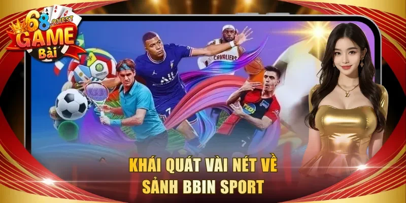 Khái quát vài nét về sảnh BBIN Sport