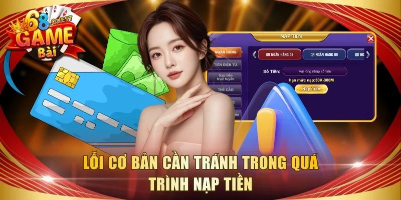 Lỗi cơ bản cần tránh trong quá trình nạp tiền