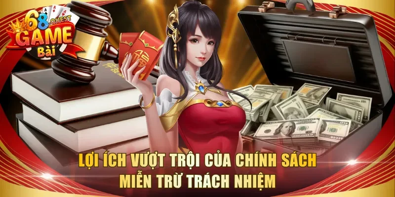 Lợi ích vượt trội của chính sách miễn trừ trách nhiệm