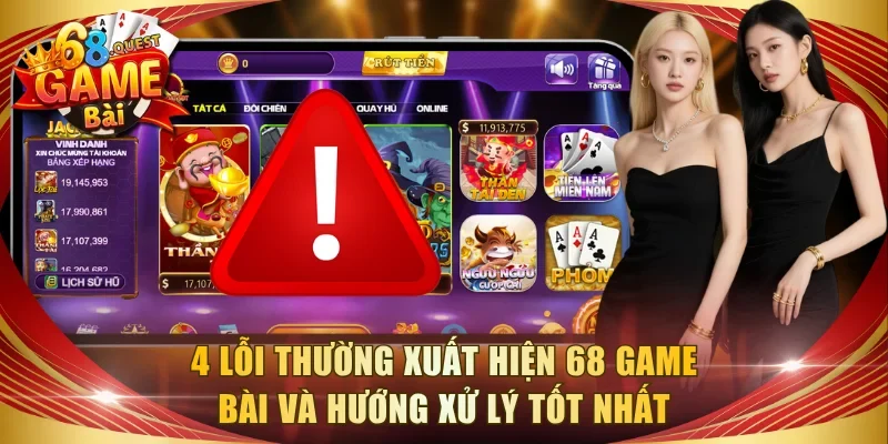 Lỗi Thường Xuất Hiện 68 Game Bài