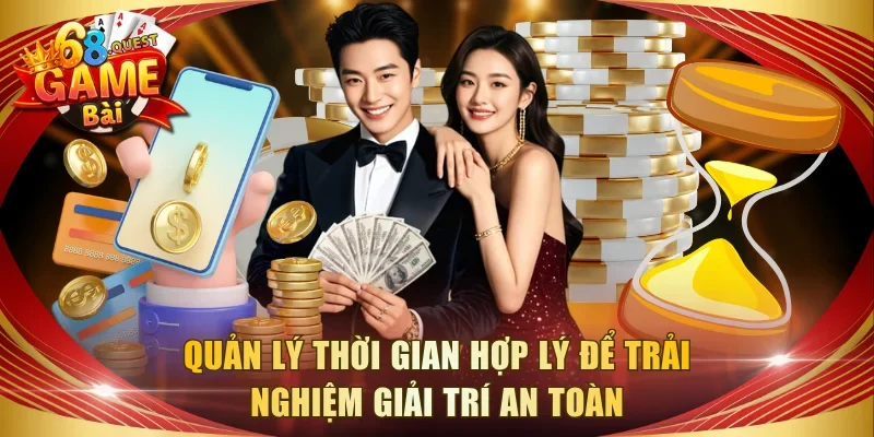 Quản lý thời gian hợp lý để trải nghiệm giải trí an toàn