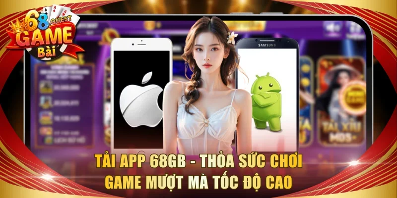 Tải App 68GB