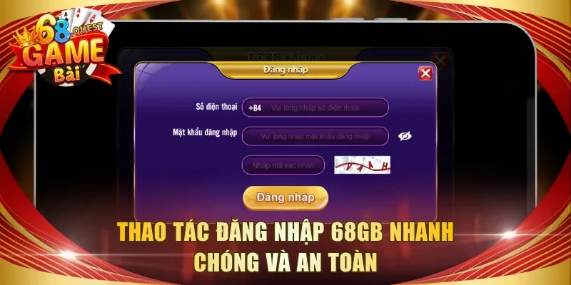 Thao tác đăng nhập 68GB nhanh chóng và an toàn