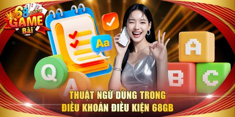 Thuật ngữ dùng trong điều khoản điều kiện 68GB