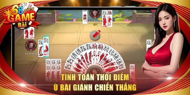 Tính toán thời điểm Ù bài giánh chiến thắng