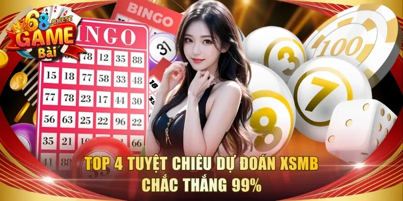 Top 4 tuyệt chiêu dự đoán XSMB chắc thắng 99%