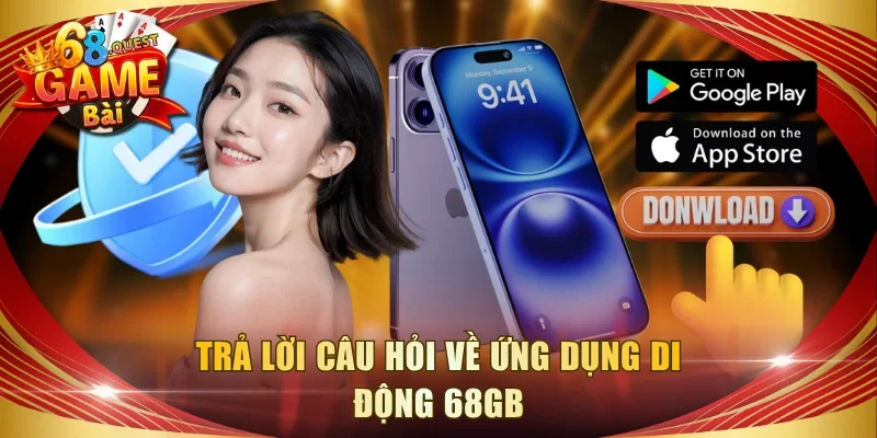 Trả lời câu hỏi về ứng dụng di động 68GB